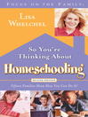 So You're Thinking About Homeschooling: